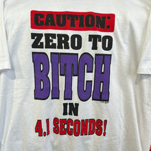Load image into Gallery viewer, Caution: Zero to Bitch T-Shirt
