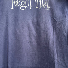 Load image into Gallery viewer, Been There Forgot That T-Shirt
