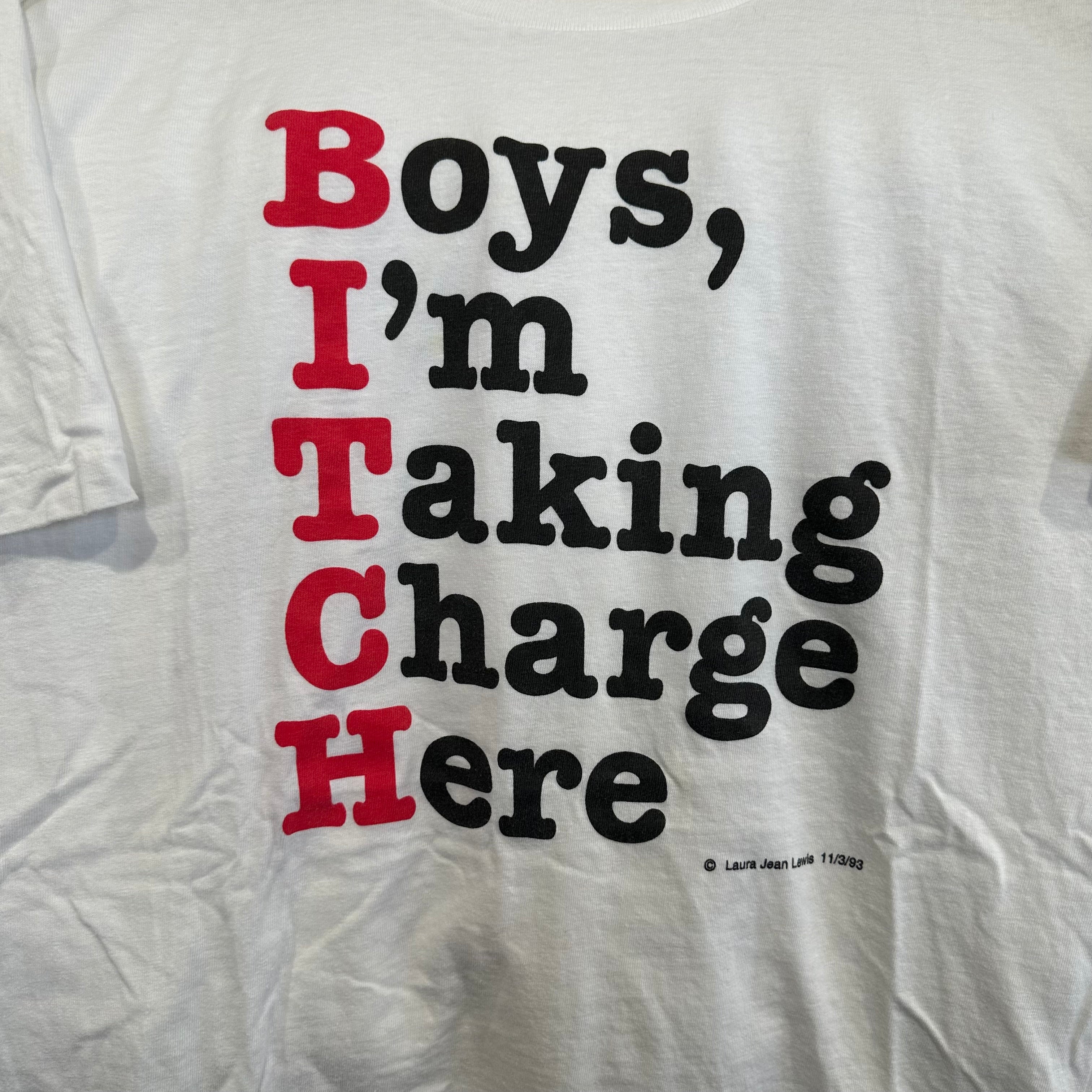 Boys, I’m Taking Charge Here T-Shirt