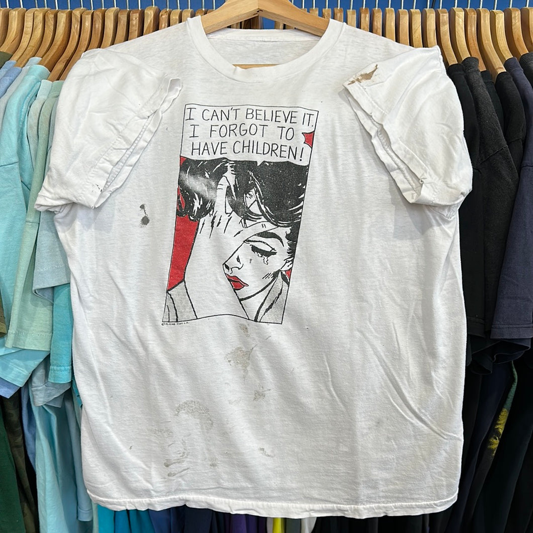 I Can’t Believe I Forgot To Have Children T-Shirt