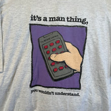 Load image into Gallery viewer, Remote It’s a Man Thing T-Shirt
