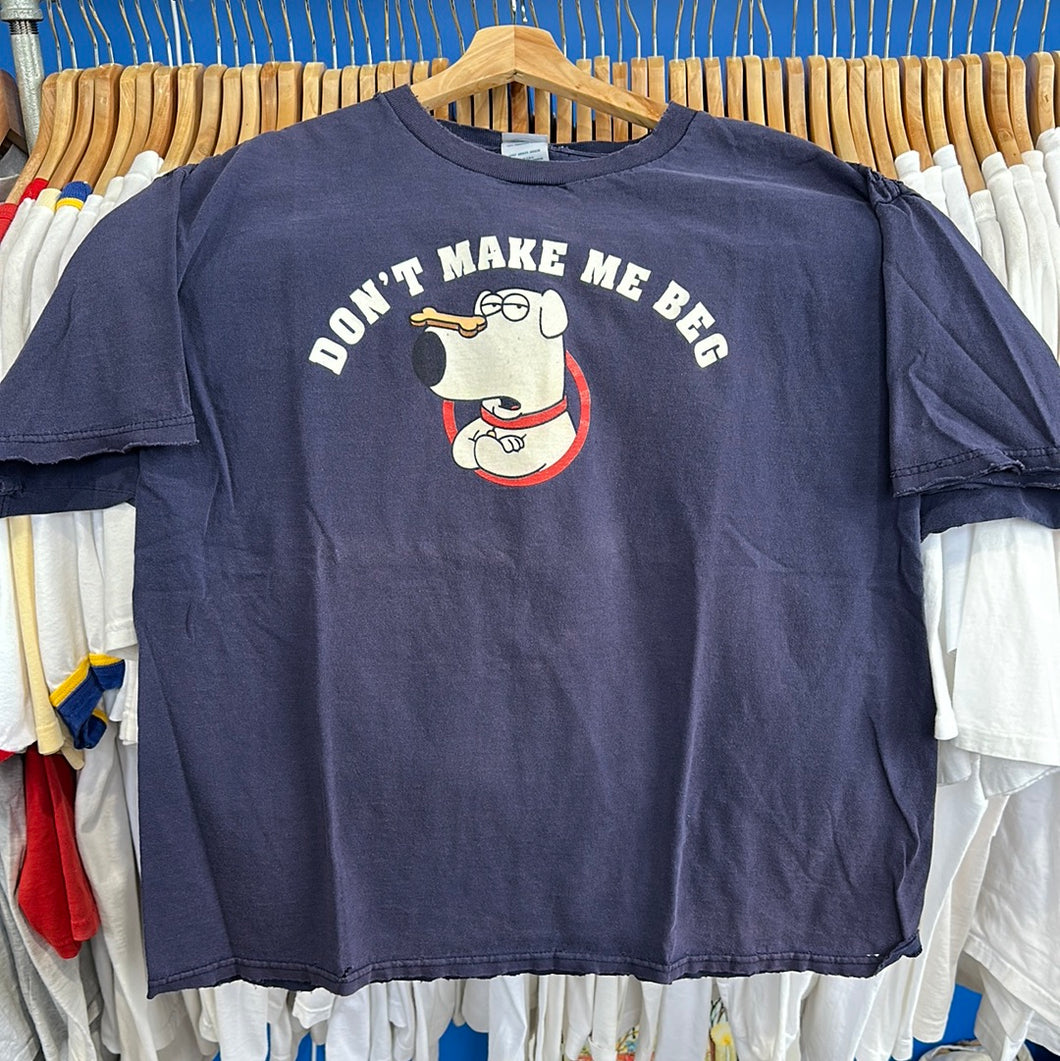 Family Guy Don’t Make Me Beg T-Shirt