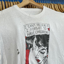 Load image into Gallery viewer, I Can’t Believe I Forgot To Have Children T-Shirt
