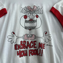 Load image into Gallery viewer, Embrace Me You Fool Ringer T-Shirt
