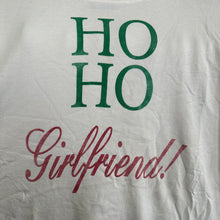 Load image into Gallery viewer, Ho Ho Girlfriend T-Shirt
