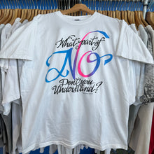 Load image into Gallery viewer, What Part of NO T-Shirt
