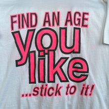 Load image into Gallery viewer, Age You Like T-Shirt
