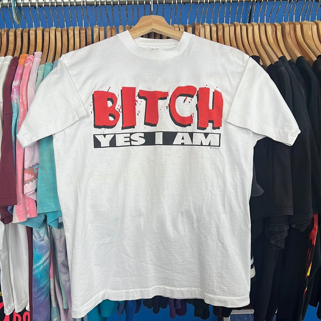 Bitch Yes I Am T-Shirt