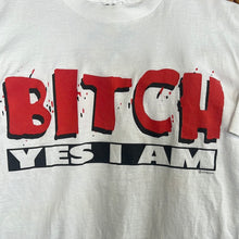 Load image into Gallery viewer, Bitch Yes I Am T-Shirt
