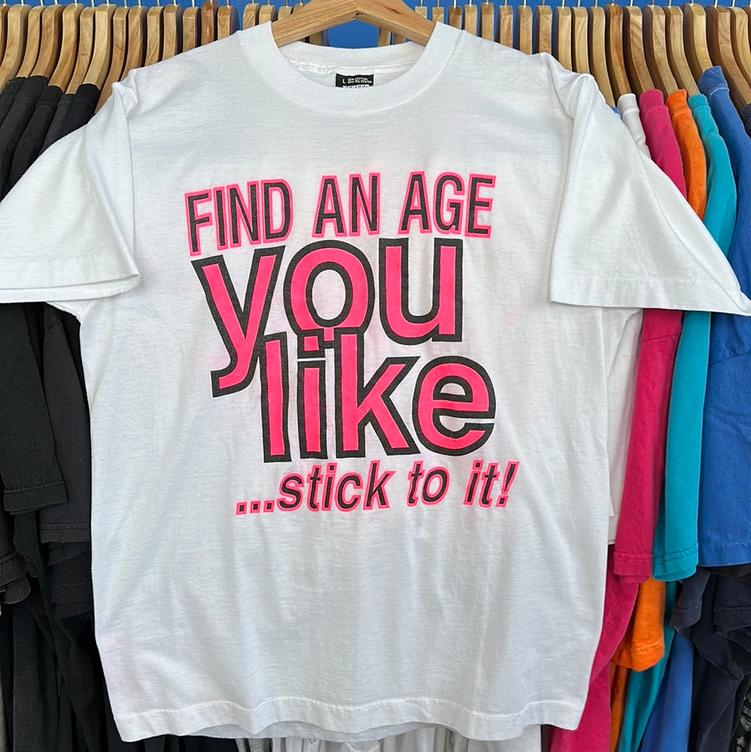 Age You Like T-Shirt